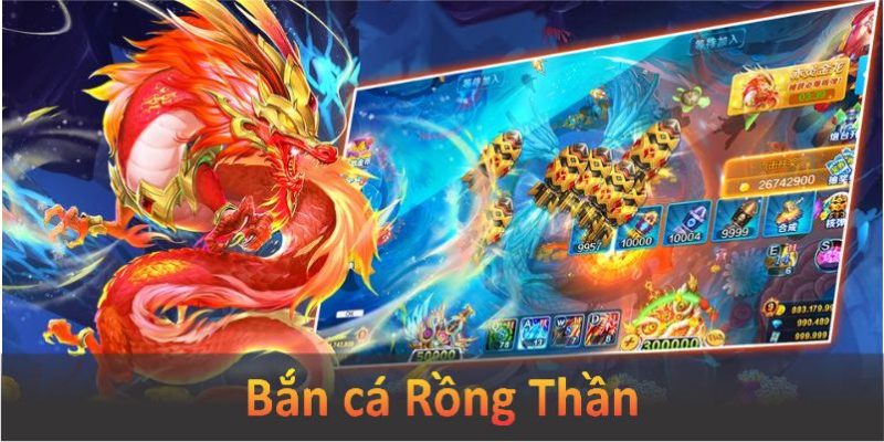 Bắn cá đổi thưởng rồng thần